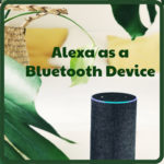 how to use alexa as a bluetooth device