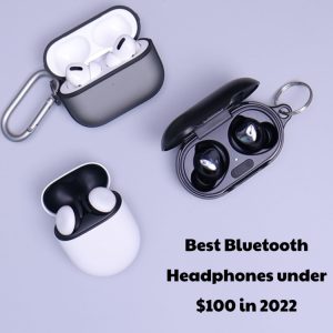 Read more about the article Best Bluetooth Headphones under $100 in 2023